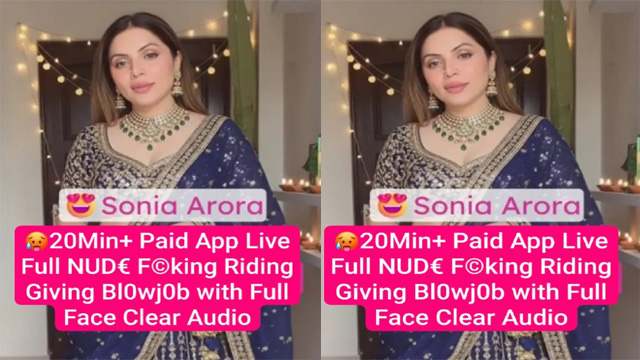 Sonia Arora Famous Insta Model Paid App Live – Full Fucking Riding Viral Pron